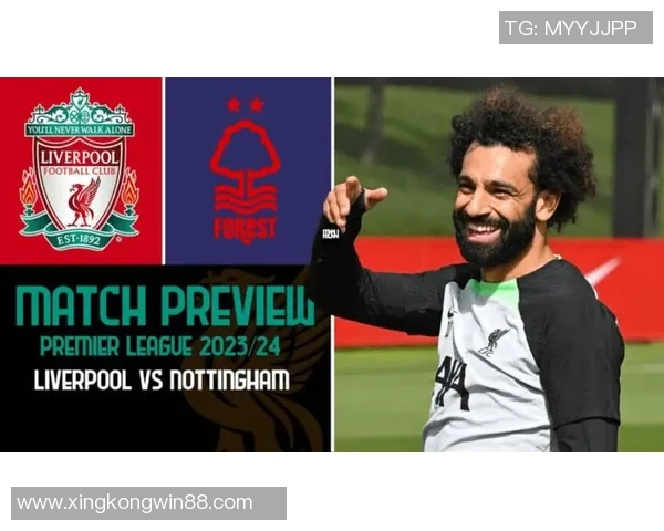 利物浦对阵森林战绩不佳上赛季交手未尝胜绩需警惕